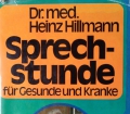 SPRECHSTUNDE für Gesunde und Kranke v. Dr. Heinz Hillmann (Buchumschlag etwas beschädigt)